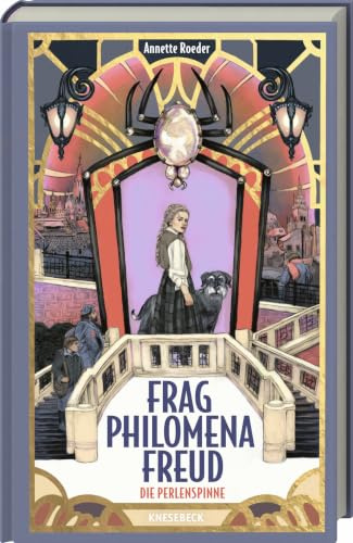 Frag Philomena Freud: 1. Fall: Die Perlenspinne. Historischer Krimi ab 12 Jahren. Eine mutige Amateurdetektivin im Wien der 1920er zwischen düsteren Geheimnissen und skrupellosen Machtspielen