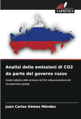 Analisi delle emissioni di CO2 da parte del governo russo: Analisi statistica delle emissioni di CO2 nella prevenzione del riscaldamento globale