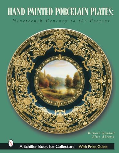 Hand Painted Porcelain Plates: Nineteenth Century to the Present