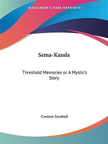 Sema-Kanda: Threshold Memories or A Mystic's Story