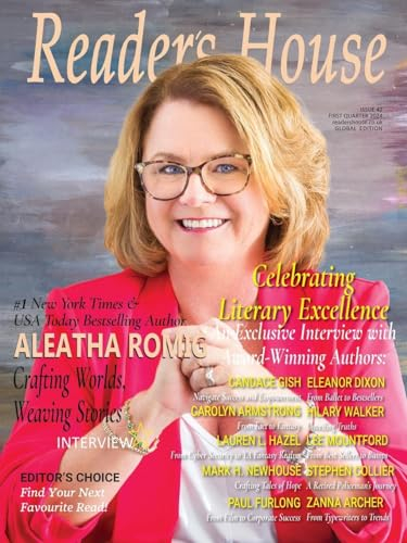 The Reader's House; Aleatha Romig: An Exclusive Interview with Award-Winning Authors: Candace Gish, Carolyn Armstrong, Eleanor Dixon, Hilary Walker, ... Collier, Zanna Archer (Issue, Band 42)