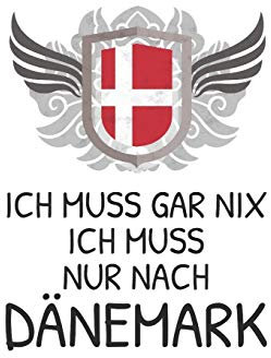 Dänemark Notizbuch: Ich Muss Gar Nix - Ich Muss Nur Nach Dänemark Reise / 6x9 Zoll / 120 linierte Seiten