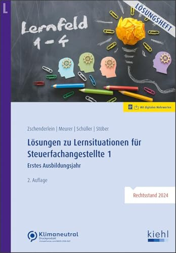 Lösungen zu Lernsituationen für Steuerfachangestellte 1: Erstes Ausbildungsjahr