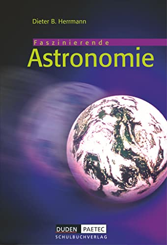 Faszinierende Astronomie, Lehrbuch: Faszinierende Astronomie - Schulbuch (Duden Astronomie, 6.-10. Schuljahr)