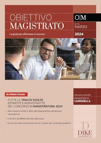 Obiettivo magistrato. La guida per affrontare il concorso. Marzo (2024) (Vol. 72)