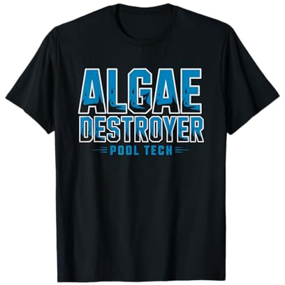 Pool Tech Algae Destroyer Service Worker Technician Removal T-Shirt