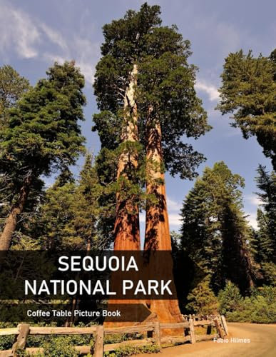 Sequoia National Park: A Coffee Table Picture Book, An Ideal Gift for Travel and Tourism Enthusiasts, Promoting Relaxation and Meditation.