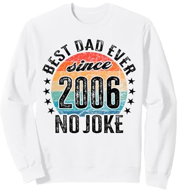 Meilleur Papa du Monde - sans Blague - Papa Depuis 2006 Sweatshirt