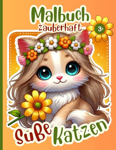 Malbuch zauberhaft süße Katzen ab 3 Jahre: Ausmalheft für Kinder, Mädchen und Jungen die Kätzchen lieben, 50 Ausmalbilder für Katzenliebhaber jeden ... Schulanfang, Weihnachten oder einfach nur so
