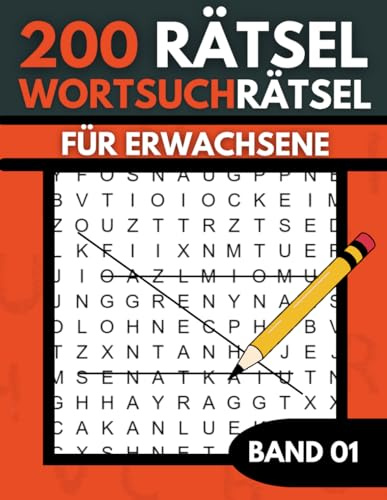 Wortsuchrätsel für Erwachsene: 8000+ Wörter Wortsuche Buchstabenrätsel in großer Schrift | 200 Rätsel | 8000 Wörter | Aktivitätsbuch & Denkspiele für Jugendliche und Senioren - Band 01