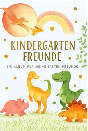 Mein cooles Dino-Freundebuch – Kindergartenzeit für immer festgehalten: Ein abenteuerliches Freundealbum für Kindergartenkinder mit Platz für 30 Freunde