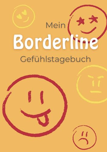 Mein Borderline Gefühlstagebuch: Auf dem Weg zu innerer Balance und Selbstakzeptanz
