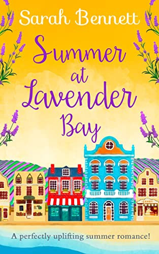 SUMMER AT LAVENDER BAY: Escape with this fabulously feel-good romance this summer!: Book 2