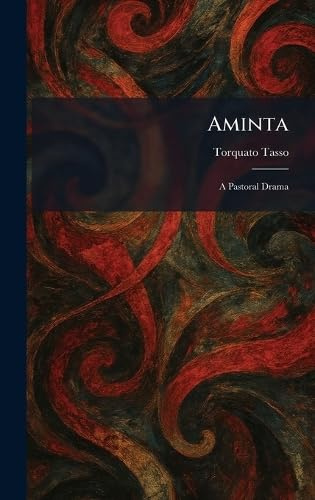 Aminta: A Pastoral Drama