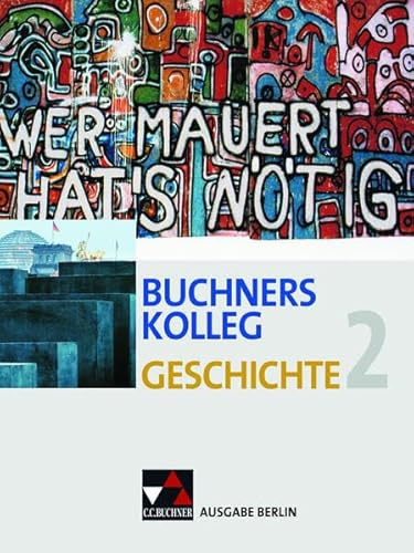 Buchners Kolleg Geschichte – Ausgabe Berlin 2013 / Buchners Kolleg Geschichte Berlin 2