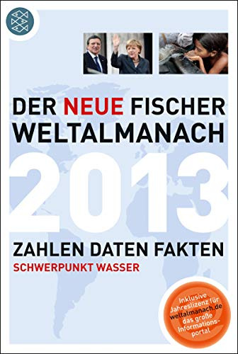 Der neue Fischer Weltalmanach 2013: Zahlen Daten Fakten: Zahlen, Daten, Fakten. Hrsg.:Redaktion Weltalmanach