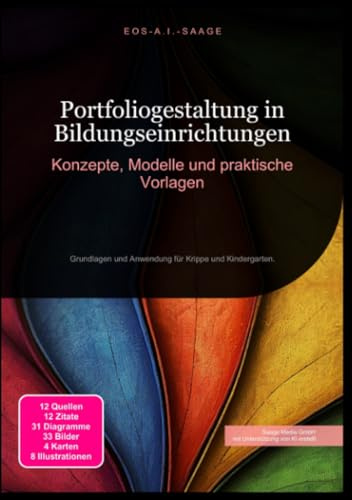 Portfoliogestaltung in Bildungseinrichtungen: Konzepte, Modelle und praktische Vorlagen: Grundlagen und Anwendung für Krippe und Kindergarten.