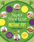 Super Shortcut Instant Pot: The Ultimate Time-Saving Step-by-Step Cookbook (Step-By-Step Instant Pot Cookbooks)