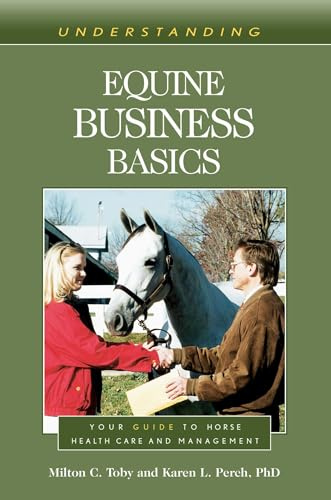 Understanding Equine Business Basics: Your Guide to Horse Health Care and Management (Understanding Horse Care)