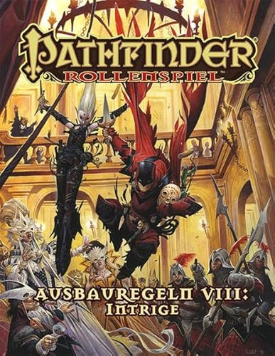 Ausbauregeln VIII: Intrigen: Pathfinder Regelbuch