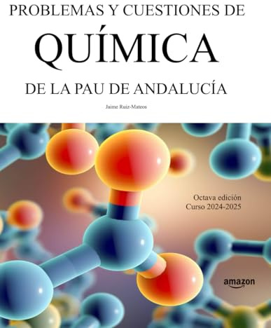 Problemas y cuestiones de Química de la PAU de Andalucía: 8ª edición. Curso 2024-2025 (Libros de Selectividad)