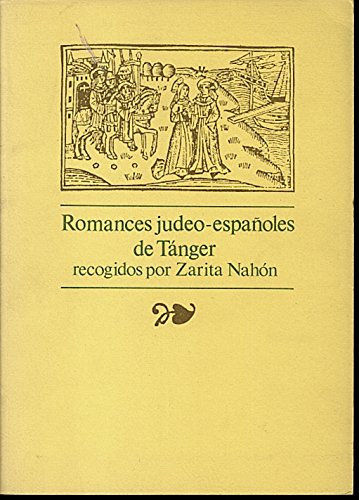 Fuentes para el estudio del romancero. serie sefardi. tomo 4 : romances judeo-españoles de tanger