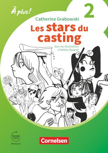 À plus ! Neubearbeitung - Französisch als 1. und 2. Fremdsprache - Ausgabe ab 2020 - Band 2: Les stars du casting - A2 - Ersatzlektüre - Mit Hörbuch und Arbeitsblättern online