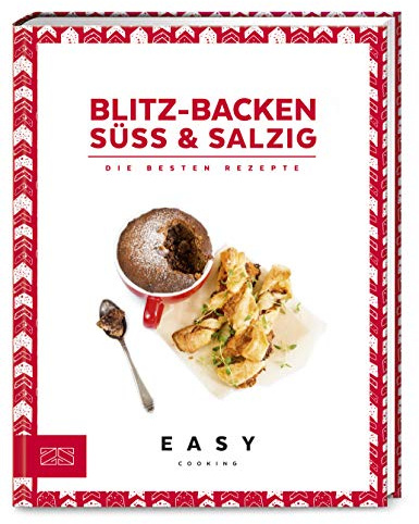 Blitz-Backen süß & salzig: Die besten Rezepte (Easy Kochbücher)