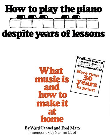 How To Play The Piano Despite Years of Lessons: What Music Is and How to Make It at Home