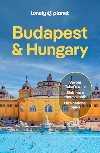Budapest & Hungary 10ed -anglais-: Plan the Trip of a Lifetime | Detailed Itineraries & Maps | Insider Tips | Covers Budapest, Danube Bend & Western Transdanubia, Lake Balaton and more