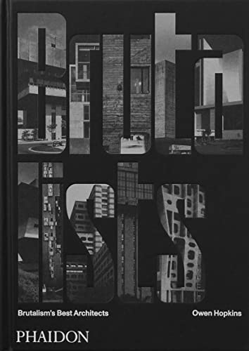 The Brutalists: Brutalism’s Best Architects (2023): Brutalism's Best Architects