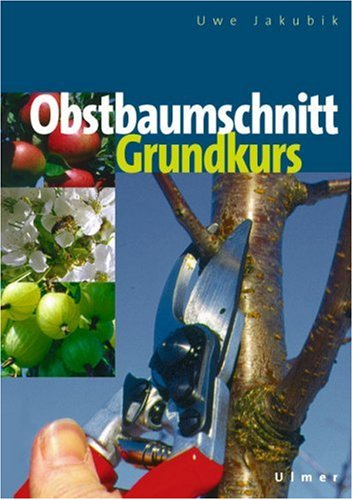 Grundkurs Obstbaumschnitt (Garten-Ratgeber)