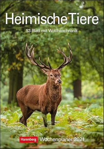 Heimische Tiere Kalender 2021: Wochenplaner, 53 Blatt mit Wochenchronik