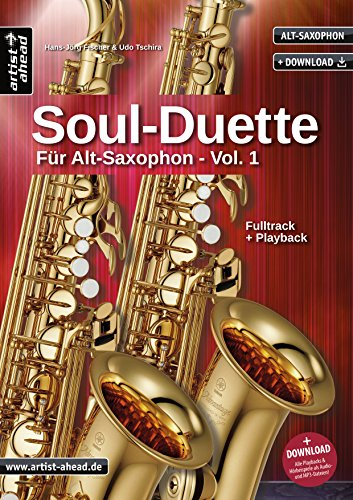 Soul Duette für Alt-Saxophon - Vol. 1 - 6 Soul-Playalongs (inkl. Download). Spielbuch. Musiknoten.: Sechs Playalongs für zwei Alt- oder Tenor- und ... und Alt-Saxophon (inkl. Audio-Download)