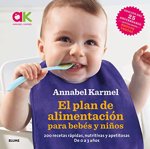 El plan de alimentación para bebes y niños: 200 recetas rápidas, nutritivas y apetitosas (SIN COLECCION)
