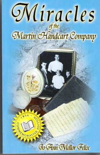 Miracles of the Martin Handcart Company by JoAnn Mellor Felix (2003-01-01)