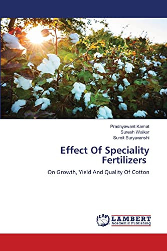 Effect Of Speciality Fertilizers: On Growth, Yield And Quality Of Cotton
