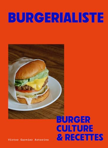 Burgerialiste: Burger culture & recettes