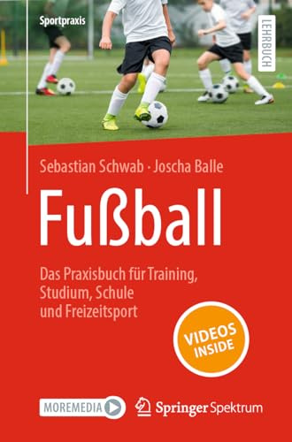 Fußball – Das Praxisbuch für Training, Studium, Schule und Freizeitsport (Sportpraxis)