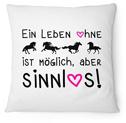 Fashionalarm Kissen Ein Leben ohne Pferde ist möglich aber sinnlos - 40x40 cm mit Füllung | Lustige Geschenk Idee Pferdebesitzer Reiter Reiten, Farbe:weiß
