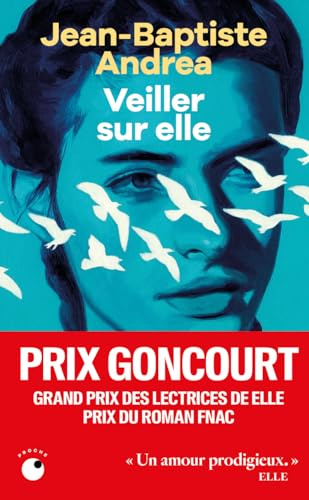 Veiller sur elle - Prix Goncourt 2023: Roman