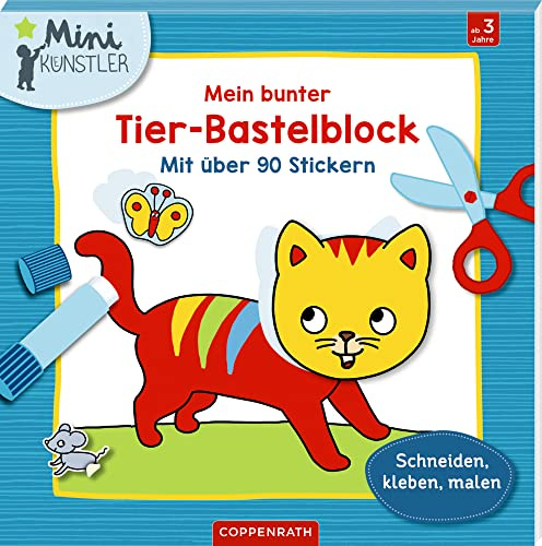 Mein bunter Tier-Bastelblock: Mit über 90 Stickern Schneiden, kleben, malen (Mini-Künstler)