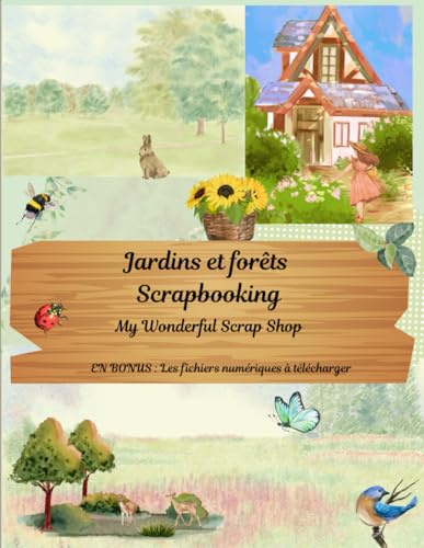 Scrapbook jardins et forêts: llustrations à l'aquarelle, papier décoratif, éphémère, papier pour scrapbooking, éléments à découper et coller