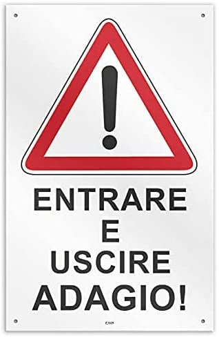 NEW CARTELLO SEGNALETICO - Attenzione: entrare e uscire adagio - Adesivo Extra Resistente, Pannello in Forex, Pannello In Alluminio (Adesivo 20x31)