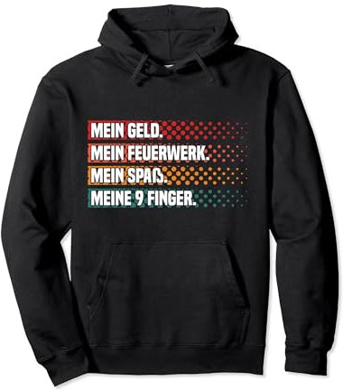Pyrotechnik Mein Spaß Meine 9 Finger Silvester Feuerwerk Pullover Hoodie