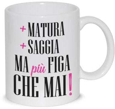 thedifferent Tazza Colazione con grafica simpatica - Più Matura Più Saggia ma più Figa che Mai - Latte thè Mug Relax idea regalo compleanno natale Mamma Nonna Amica