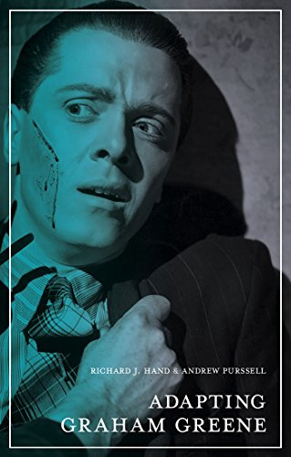 Adapting Graham Greene: Cinema, Television, Radio: 3 (The Adaptation Series)