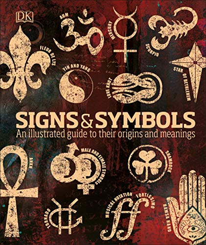 Signs & Symbols: An illustrated guide to their origins and meanings (DK Compact Culture Guides)