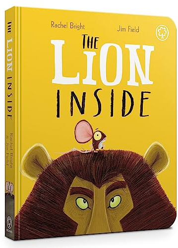 The Lion Inside: From The World of Rachel Bright & Jim Field