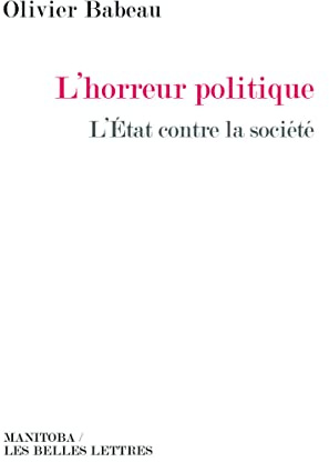 L'horreur politique: L'Etat contre la société